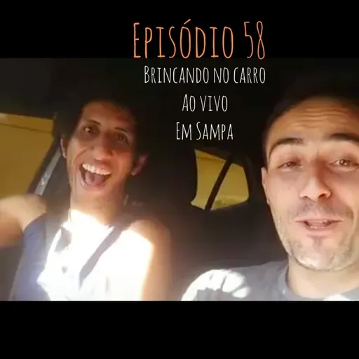 BRINCADEIRAS NO CARRO - EP.58 