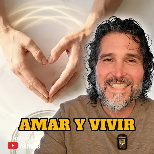 VIVIR PARA APRENDER A AMAR, AMAR PARA APRENDER A VIVIR