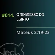 #014. O Regresso do Egipto