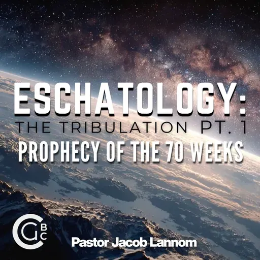 The Tribulation Pt. 1 | Eschatology: The Tribulation