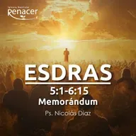 Memorándum | Esdras 5 :1- 6:15 | Ps. Nicolás Díaz