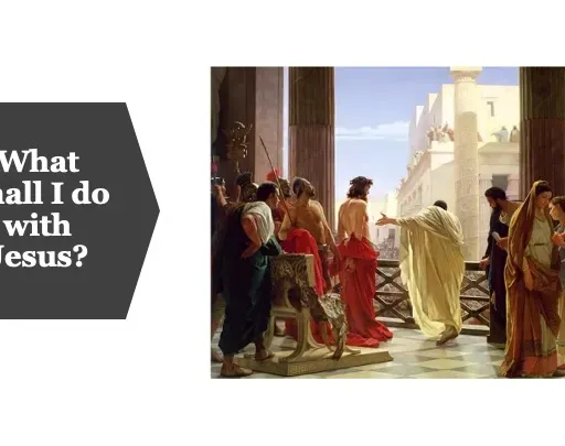 
                    Episode 1184: What Shall I do with Jesus?
                