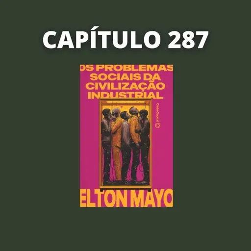 Os Problemas Sociais da Civilização Industrial | Elton Mayo