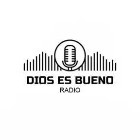 Dios es Bueno Radio