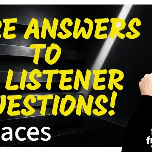 6075 MORE ANSWERS TO ‘X’ LISTENER QUESTIONS!