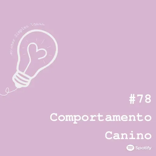 Ep. 78 - Dicas para se relacionar melhor com seu cãozinho