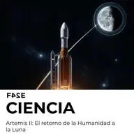 Artemis II: El retorno de la Humanidad a la Luna | FASE CIENCIA