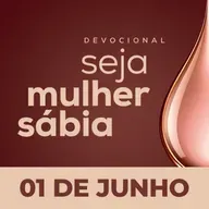 Seja Mulher Sábia - 01/Jun