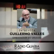 Entrevista: Guillhermo Valles, embaixador do Uruguai