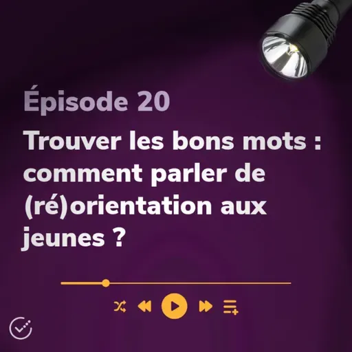 Trouver les bons mots : comment parler de (ré)orientation aux jeunes ?