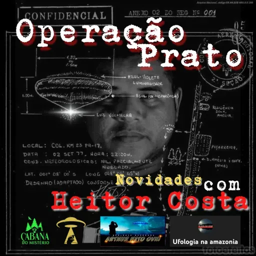 Novas testemunhas da Operação Prato com Heitor Costa e Arthur Neto