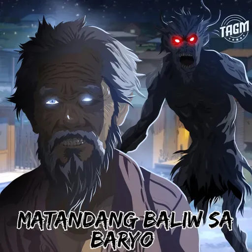 Episode 221 : Matandang Baliw Sa Baryo