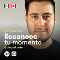 60 | Reconoce tu momento | Diego Duarte