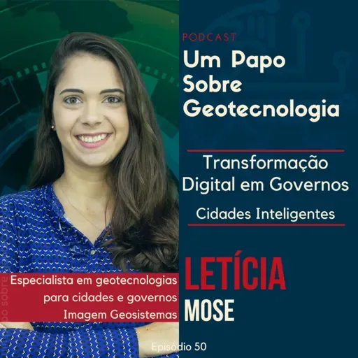 Papo #50 - Transformação Digital em Governos e Cidades Inteligentes | Letícia Mose |