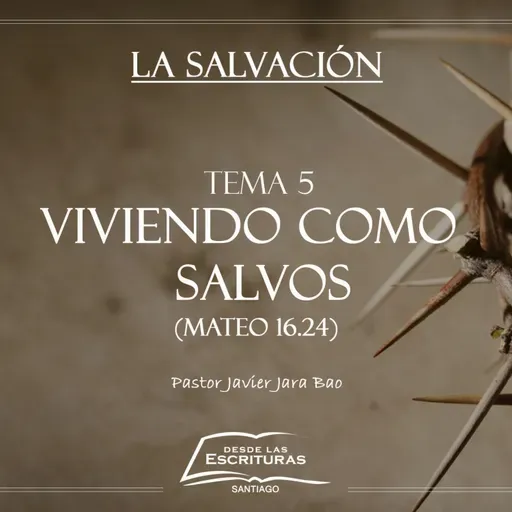 5. Viviendo como salvos (Mateo 16.24)