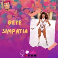 Bete Simpatia - Batuques e Confetes #196