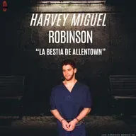 Harvey Robinson “La Bestia de Allentown”