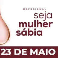 Seja Mulher Sábia - 23/Mai