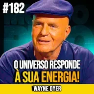 WAYNE DYER | DOMINE A FORÇA INVISÍVEL QUE ATRAI O SUCESSO | MUNDOMENTAL #181