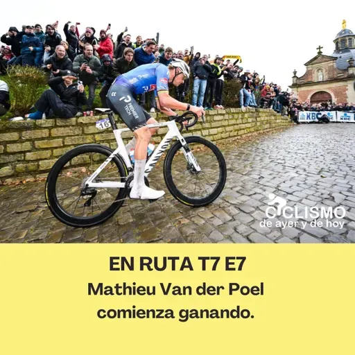 EN RUTA T7 E7 - Mathieu Van der Poel comienza ganando