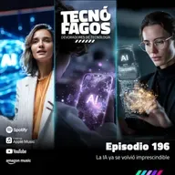 Ep. 196: La IA ya se volvió imprescindible