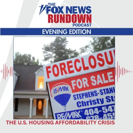 Evening Edition: The U.S. Housing Affordability Crisis