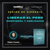 184 | Hipnosis para Liberar el Peso Emocional y Adelgazar | Odair Comin