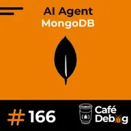 #166 MongoDB como Backend para AI Agents: Atlas Vector Search e Análises do Banco