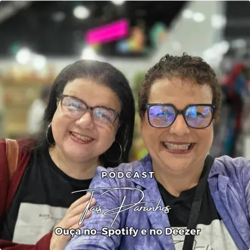 Podcast Taís Paranhos S006 E001