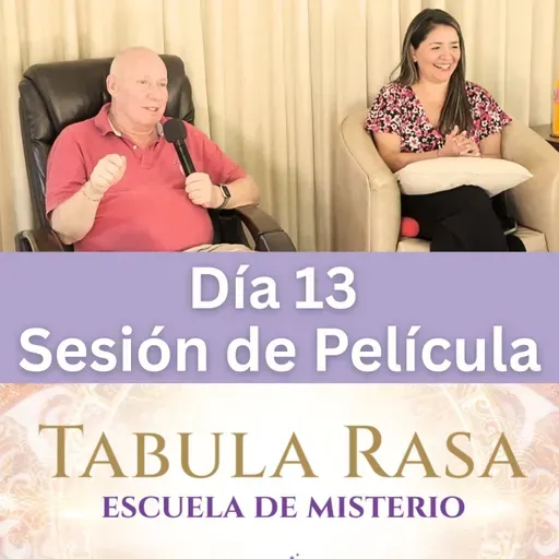 Día 13 - Sesión de película - Amor Más Allá de las Etiquetas - Escuela de Misterio Tabula Rasa con David Hoffmeister y Urpi Villa