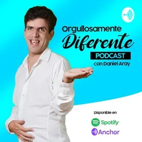 Orgullosamente Diferente con Daniel Aray