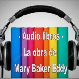 La obra de Mary Baker Eddy en audio