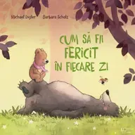 Cum să fii fericit în fiecare zi, de Michael Engler