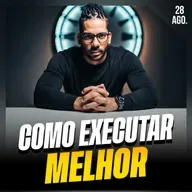 COMO EXECUTAR MELHOR | Ponto de Vista 28/ago