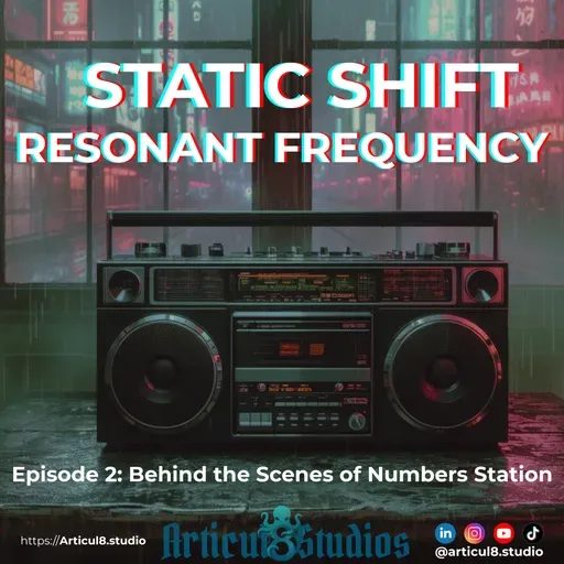 Static Shift | Resonant Frequency • Behind the Scenes of Numbers Station
