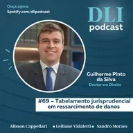 #69 – Tabelamento Jurisprudencial em Ressarcimento de Danos - com Guilherme Pinto da Silva