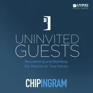 Living on the Edge with Chip Ingram Daily Podcast - Uninvited Guests - Conflict Resolution: How to Fight Fair in Your Marriage, Part 2