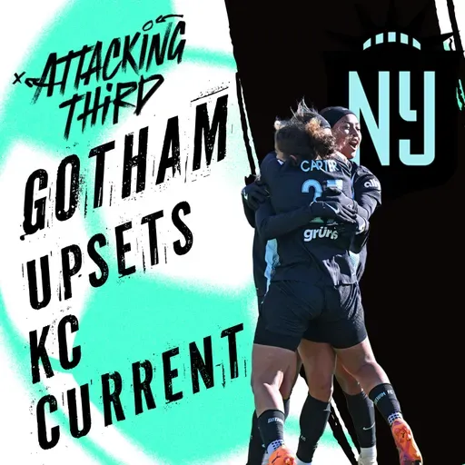 NWSL Quarterfinals REACTIONS + BREAKING NEWS | Gotham UPSETS KC Current | Spirit survive Racing | Attacking Third (Soccer 11/9)