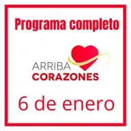 ARRIBA CORAZONES 6 DE ENERO 2026