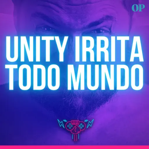 #165 - Unity irrita todo mundo, Jogador cego vence em Forza, Greve de Hollywood pode afetar games e Embracer prepara pra vender Gearbox