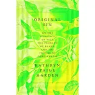 Kathryn Paige Harden - Original Sin: On The Genetics of Vice, The Problem of Blame, And the Future of Forgiveness