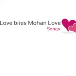 Love bites Mohan songs