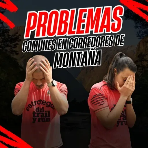 #219 PROBLEMAS COMUNES en corredores de montaña