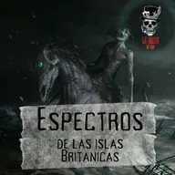 Ep. 2 Espectros de las Islas Británicas (Nuckelavee, Dullahan y Banshee)