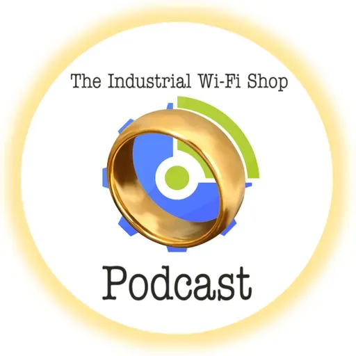 The Industrial Wi-Fi Shop Podcast – Ep. 13 The One Ring!