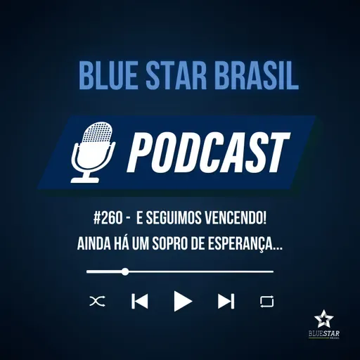 🎙️ Podcast #260 - E seguimos vencendo! Ainda há um sopro de esperança...