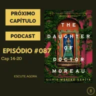 Próximo Capítulo 8 - #087 - A Filha do Dr Moreau - Cap. 14-21