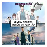 178 Review sincero: Heróis De Plantão 1ª temporada (webtoon + k-drama)