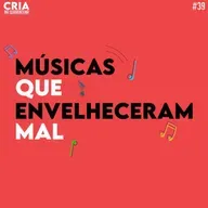 Episódio #39 - Músicas que Envelheceram Mal