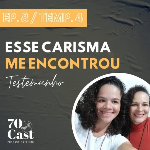 [EP. 8 / TEMP. 4] - Esse Carisma me encontrou